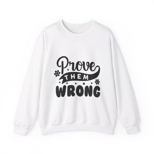 Prove Them Wrong - Crewneck Sweatshirt