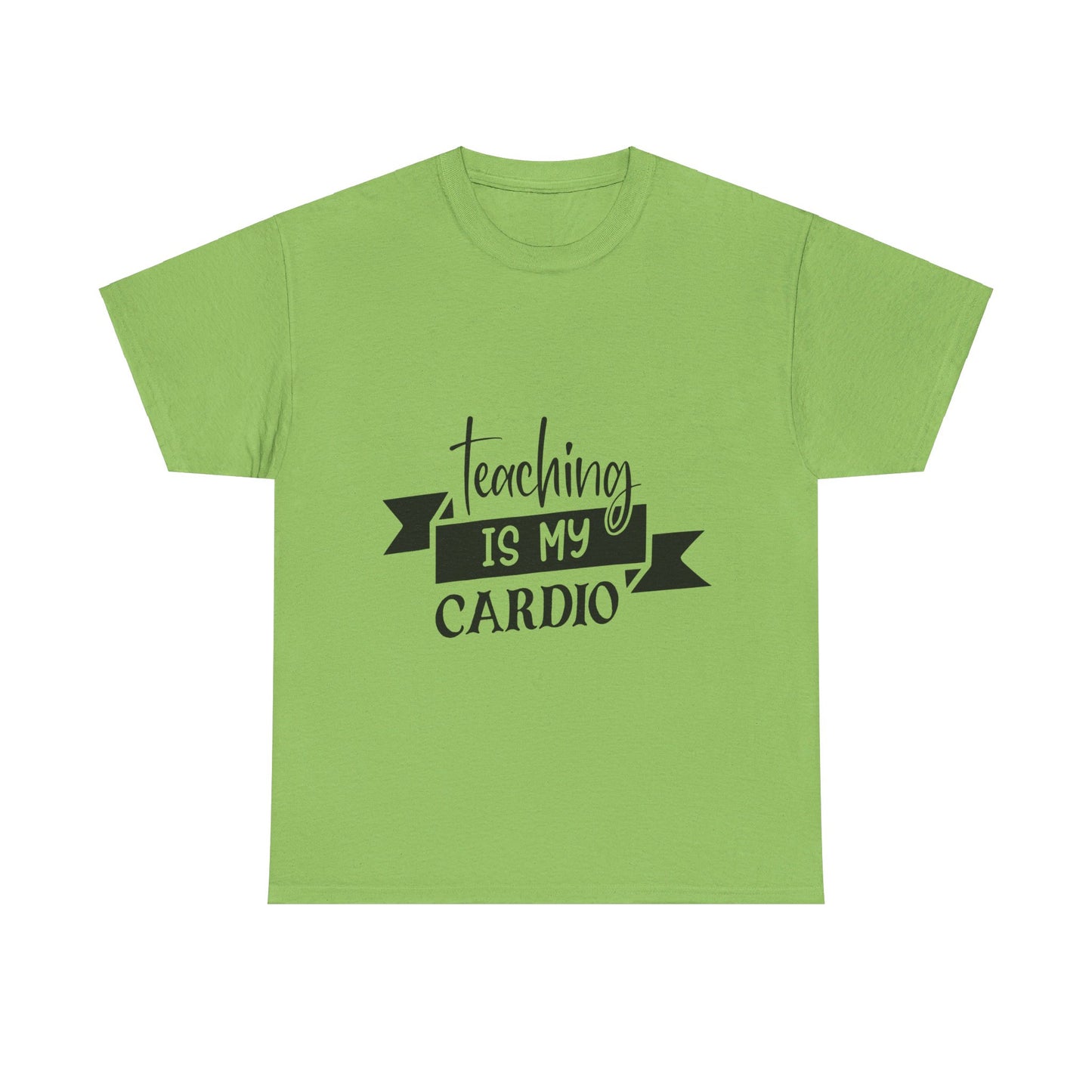 Teaching is my cardio - T-Shirt