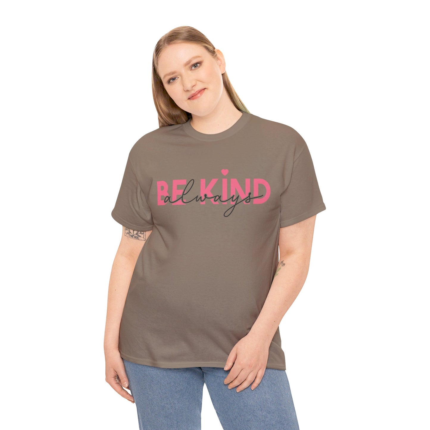 Be Kind Always - T-Shirt