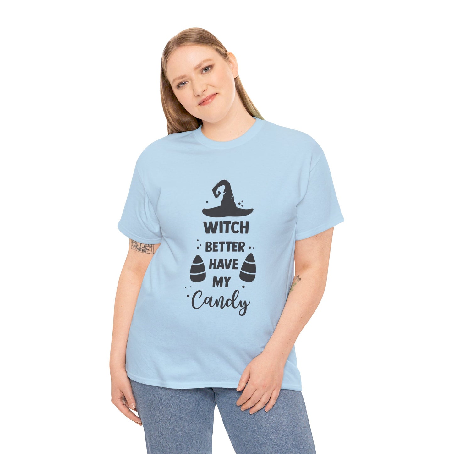 Witch better have my candy - T-Shirt