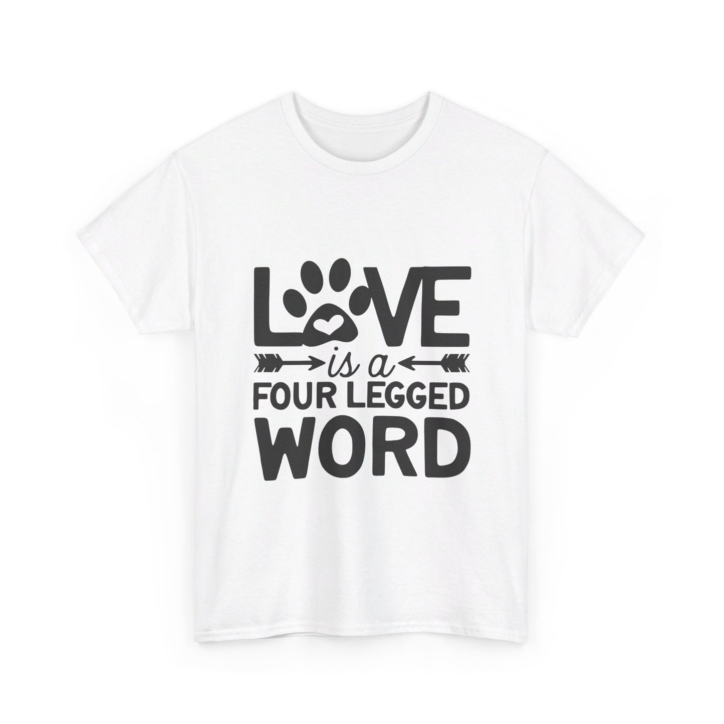 Love Is a Four-Legged Word T-Shirt