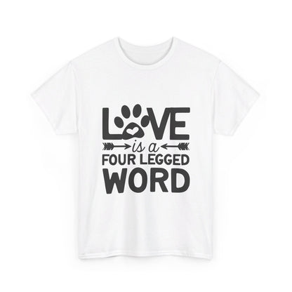 Love Is a Four-Legged Word T-Shirt