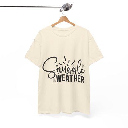 Snuggle Weather-T-Shirt