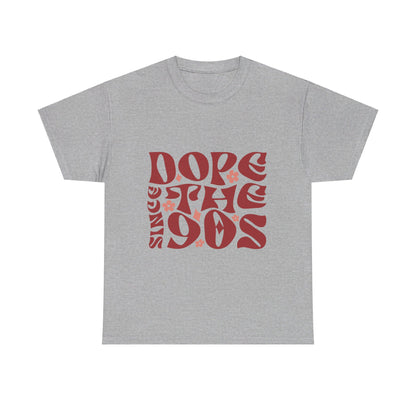 DopesinceThe90s T-Shirt