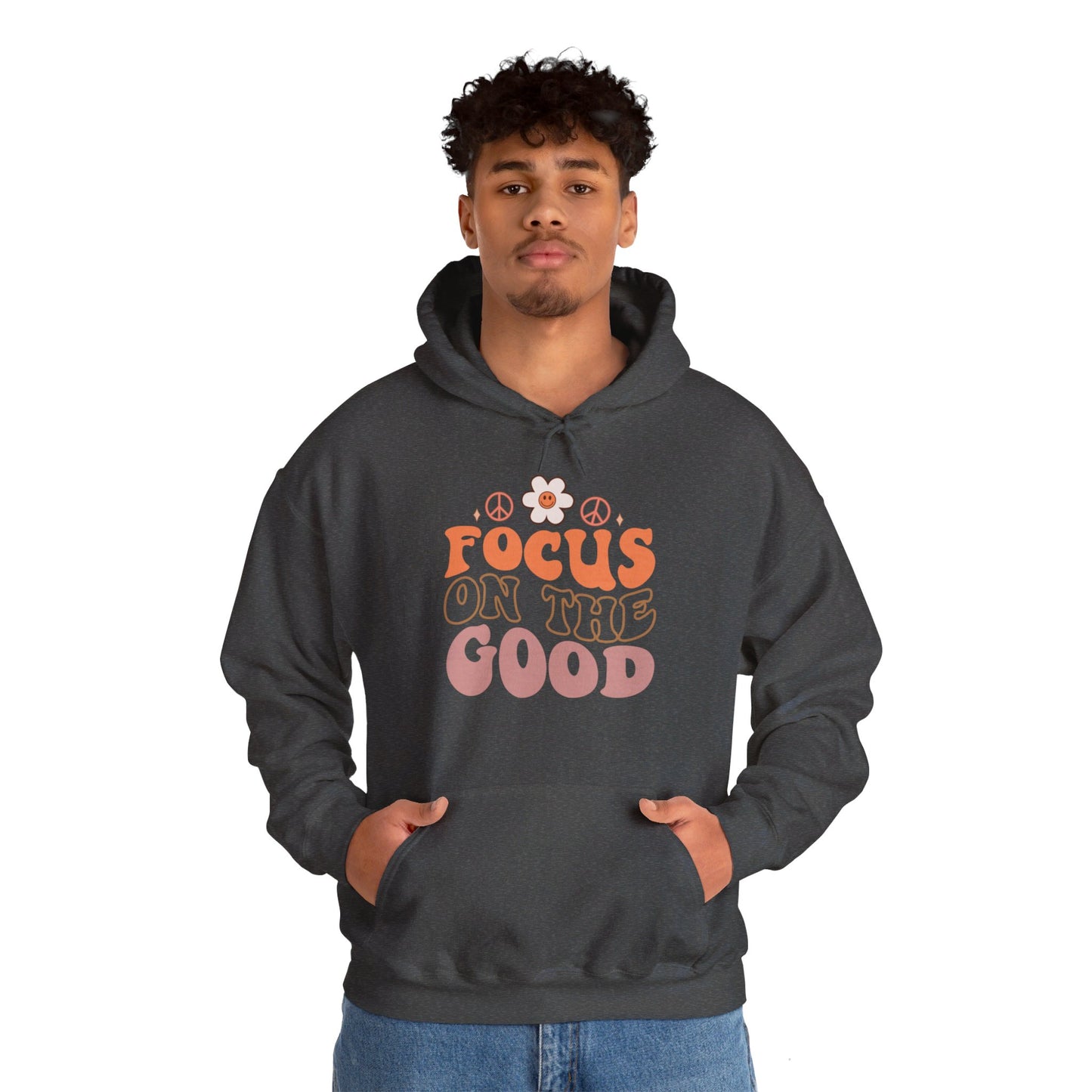 Focus on the Good - Hooded Sweatshirt