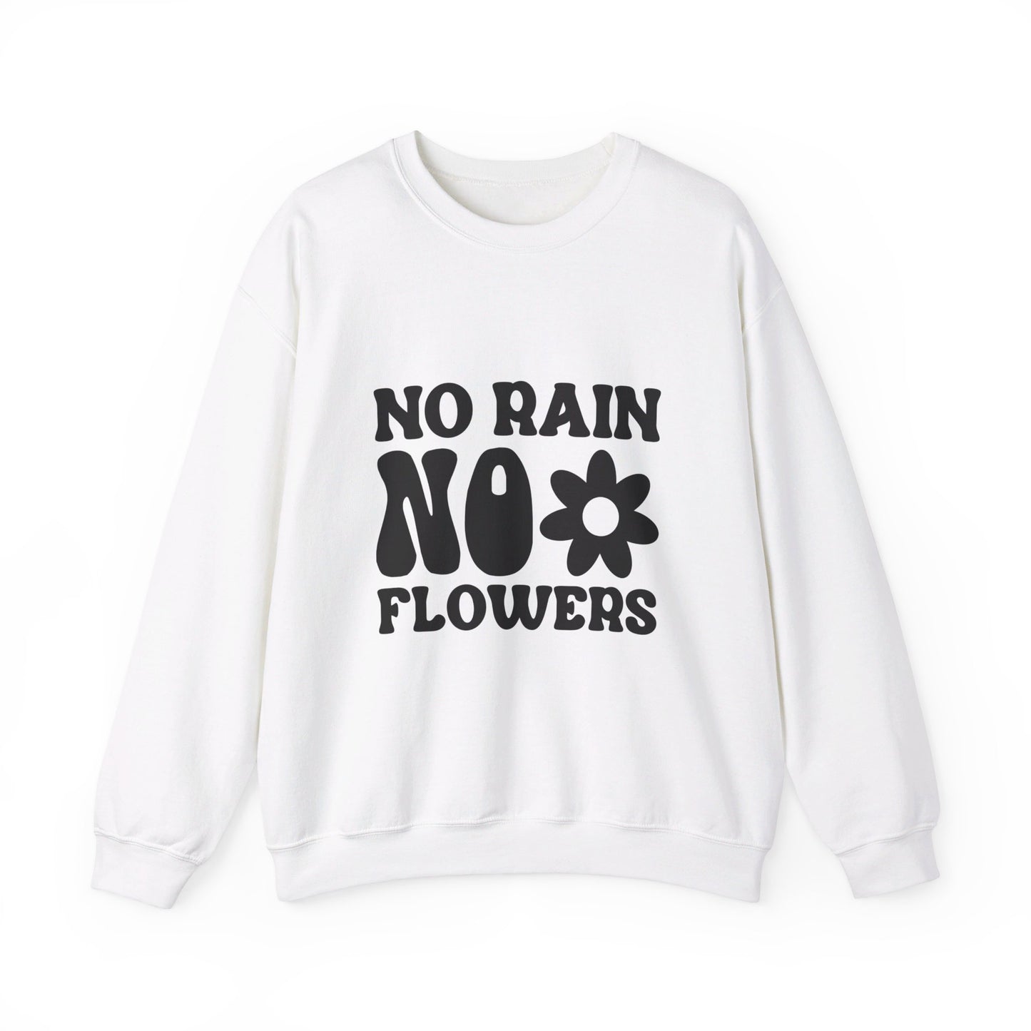 No Rain No Flowers - Crewneck Sweatshirt