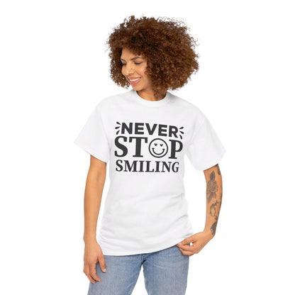 Never Stop Smiling - T-Shirt