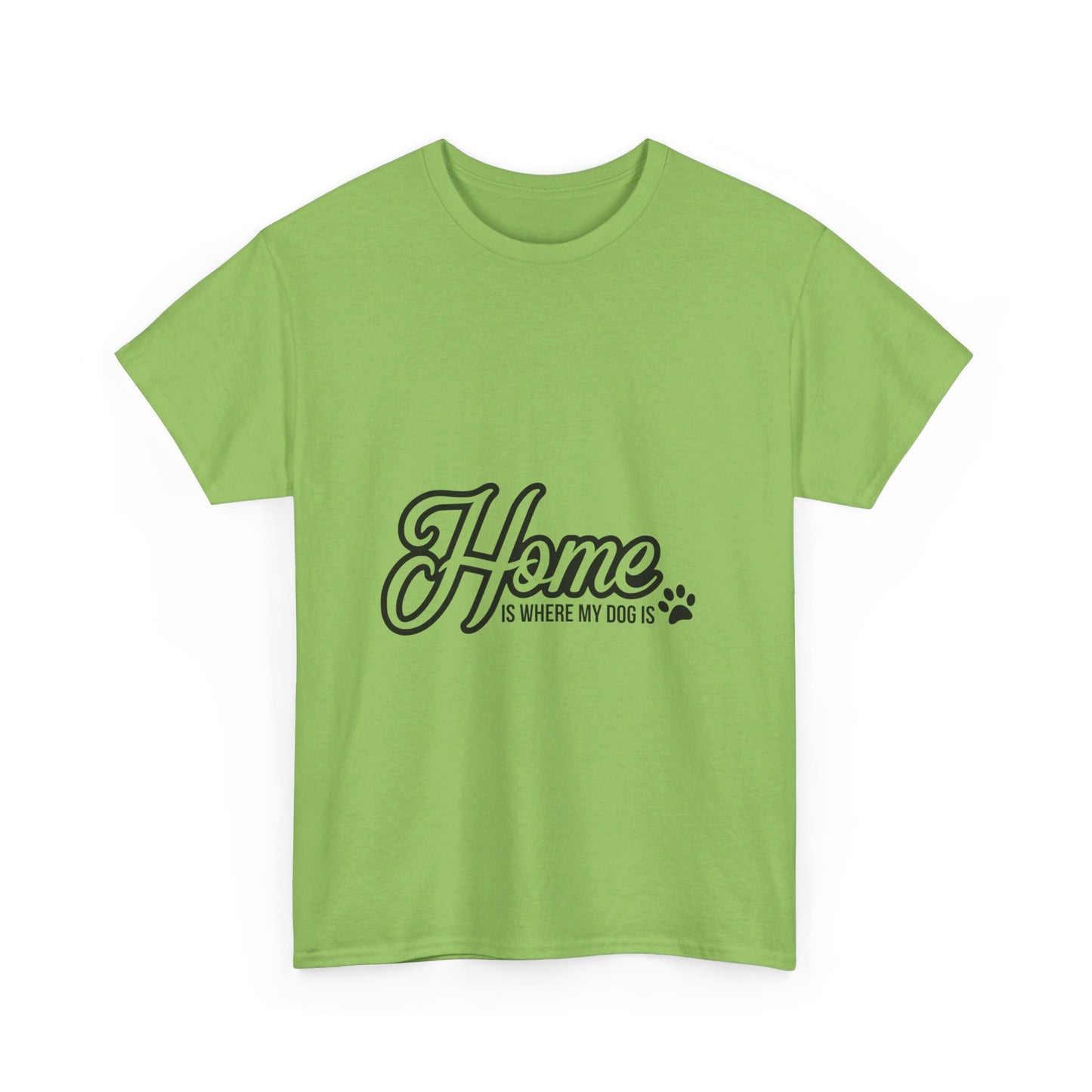 Home Is Where My Dog Is T-Shirt