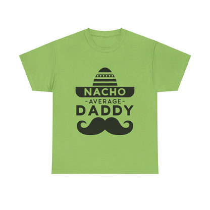 Nacho Average Daddy T-Shirt