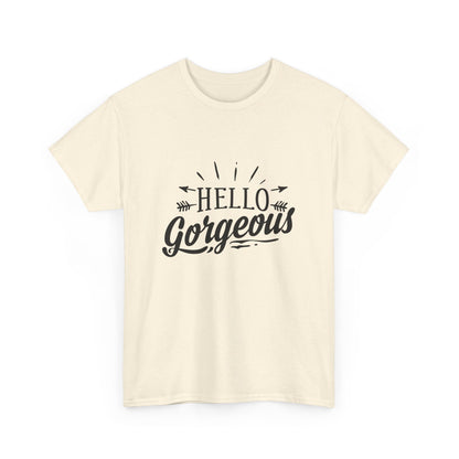 Hello Gorgeous T-Shirt