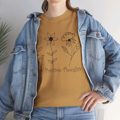 Grow Positive Thoughts - T-Shirt