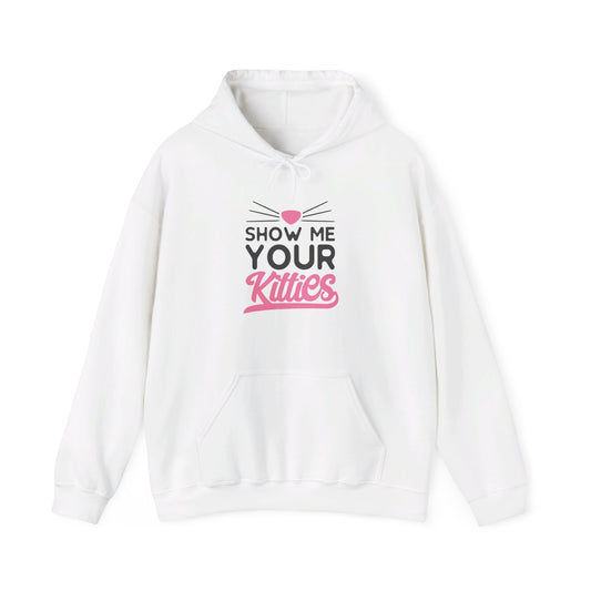 Kitty Love, Show Me Your Kitties - Hooded Sweatshirt