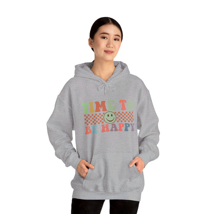 Time To Be Happy - Hooded Sweatshirt