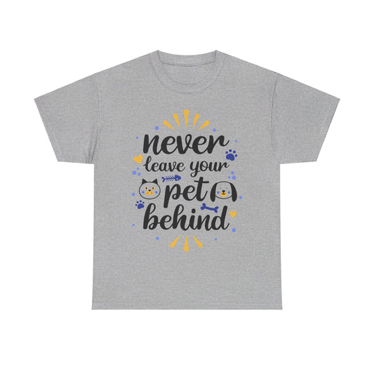 Never Leave Your Pet Behind T-Shirt