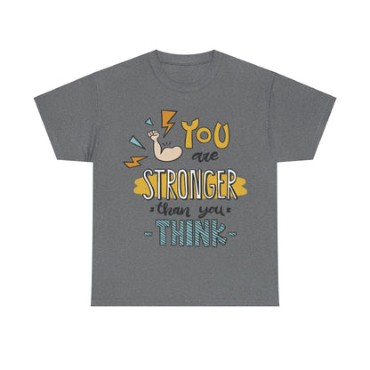 You are stronger than you think - T-Shirt