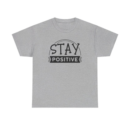 Stay Positive, Embrace Life - T-Shirt