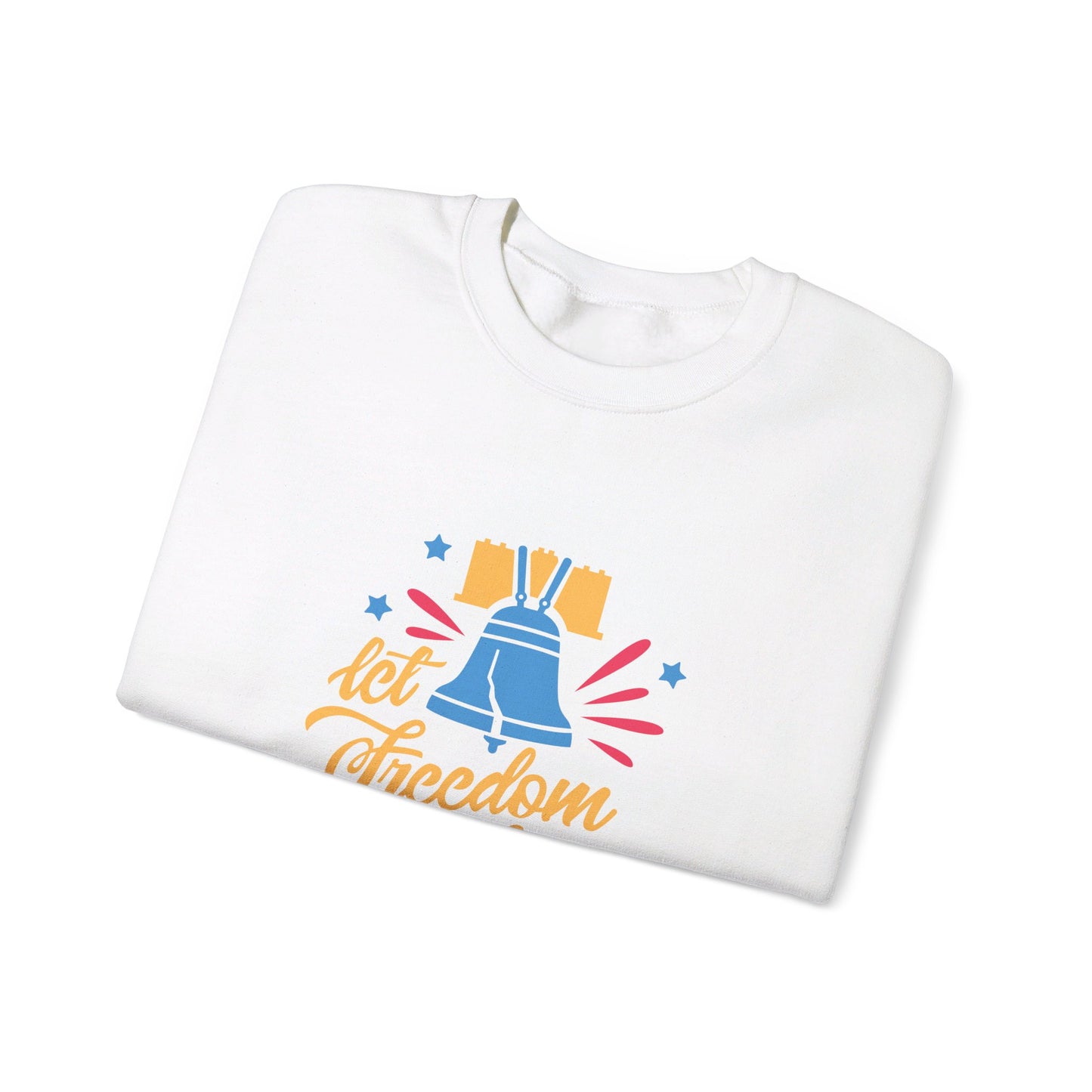 Let Freedom Ring - Sweatshirt