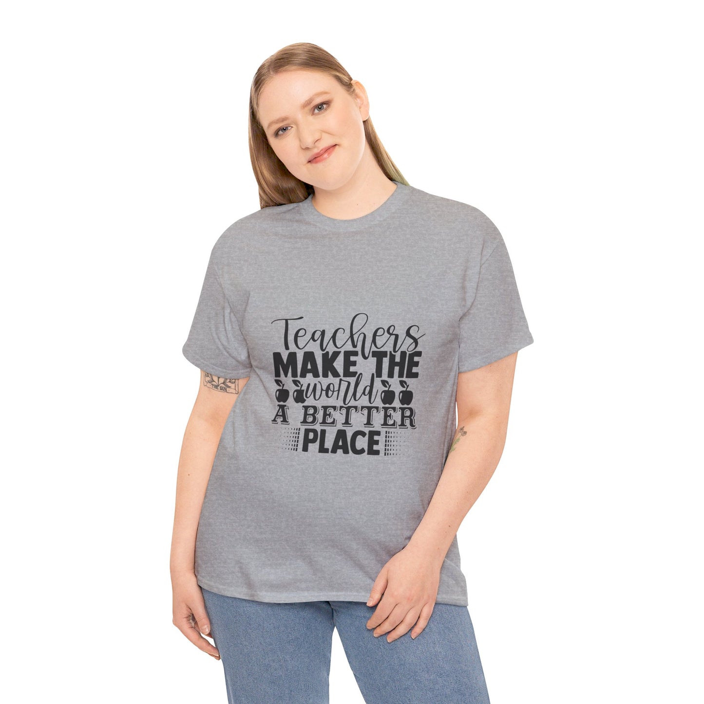 Teachers make the world a better place - T-Shirt