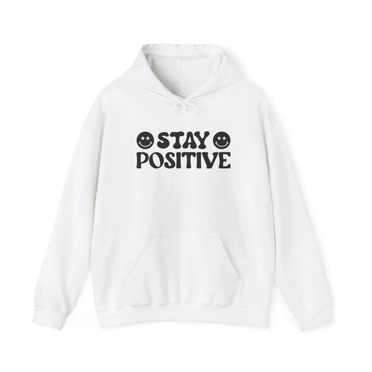 Stay Positive - Hooded Sweatshirt