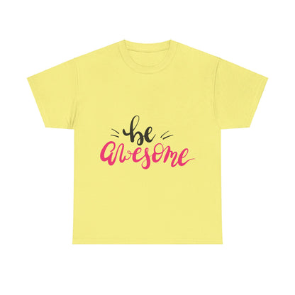 Be Awesome T-Shirt