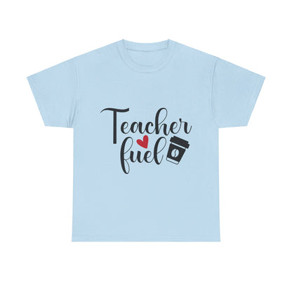 Teacher Fuel - T-Shirt