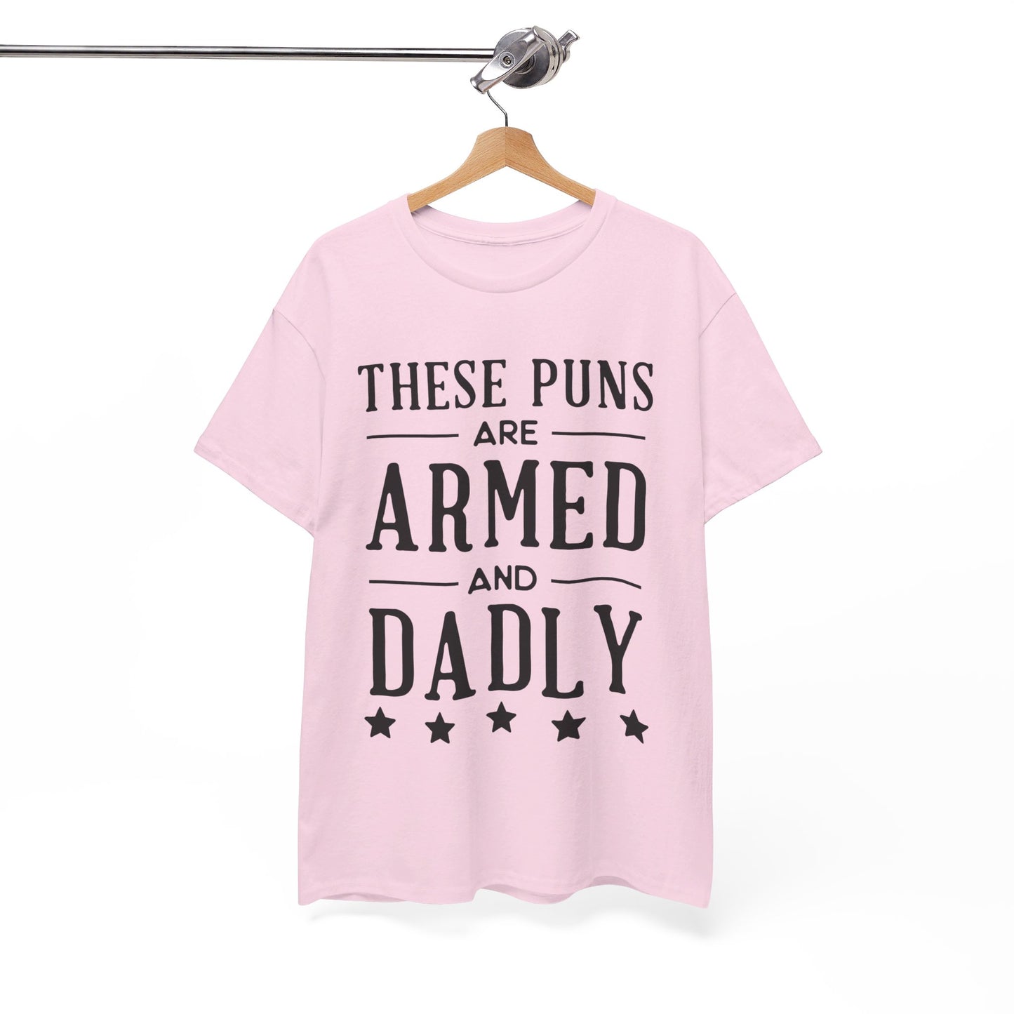 These Puns Are Armed amd Dadly - T-Shirt