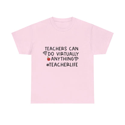 Teachers Can Do Virtually Anything - T-Shirt