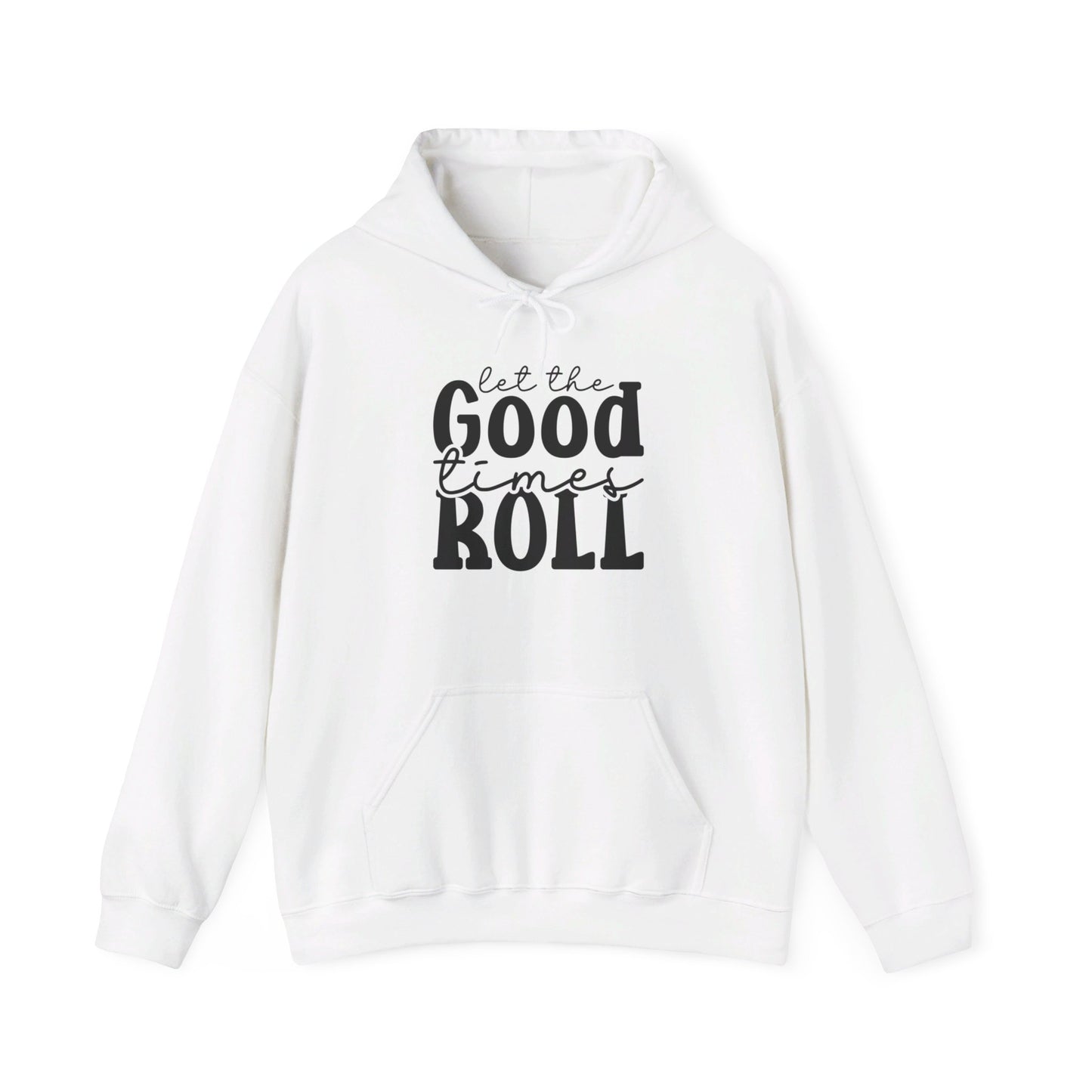 Let The Good Times Roll - Hooded Sweatshirt