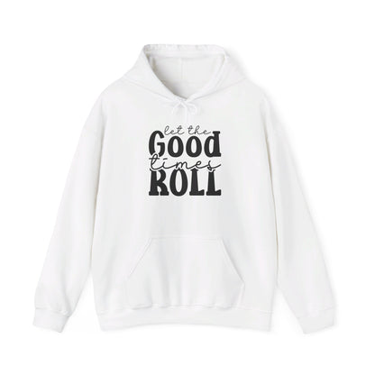 Let The Good Times Roll - Hooded Sweatshirt