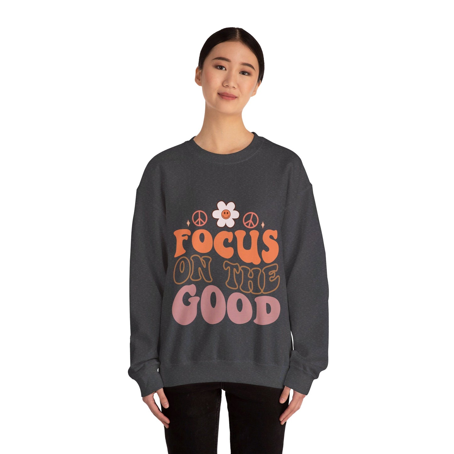 Focus On The Good - Sweatshirt