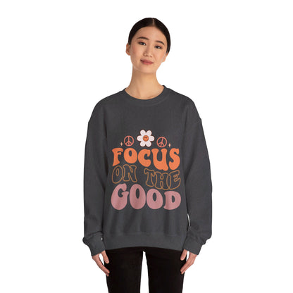 Focus On The Good - Sweatshirt