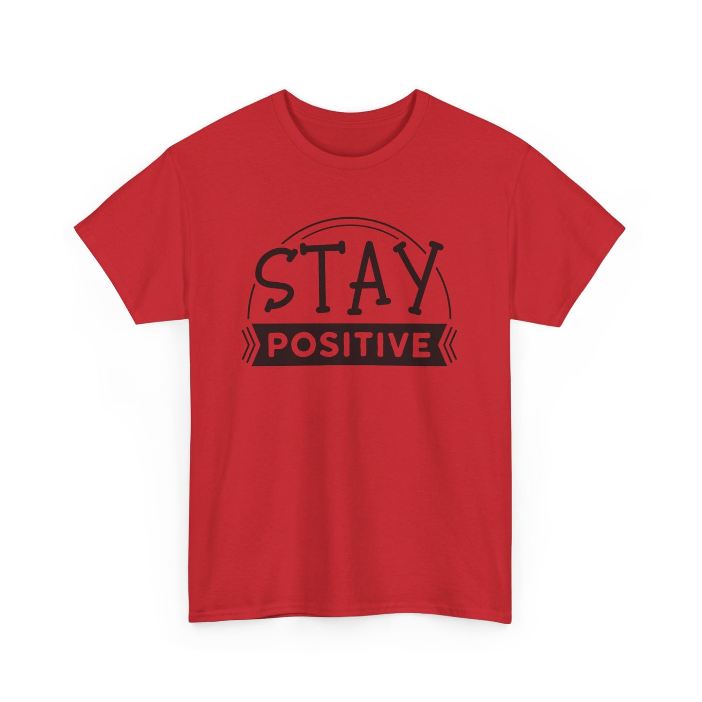 Stay Positive, Embrace Life - T-Shirt