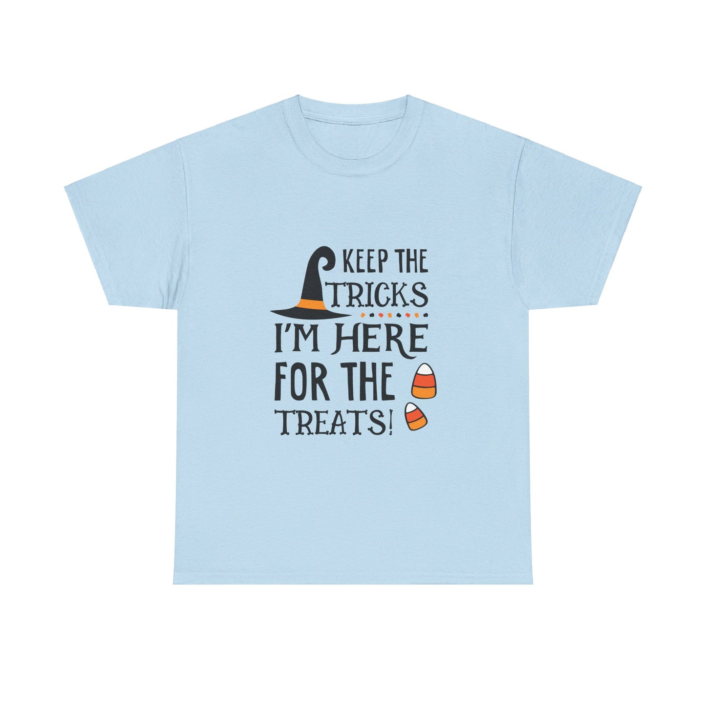 Keep The Tricks, I’m Here For The Treats T-Shirt