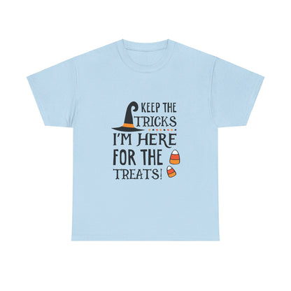 Keep The Tricks, I’m Here For The Treats T-Shirt