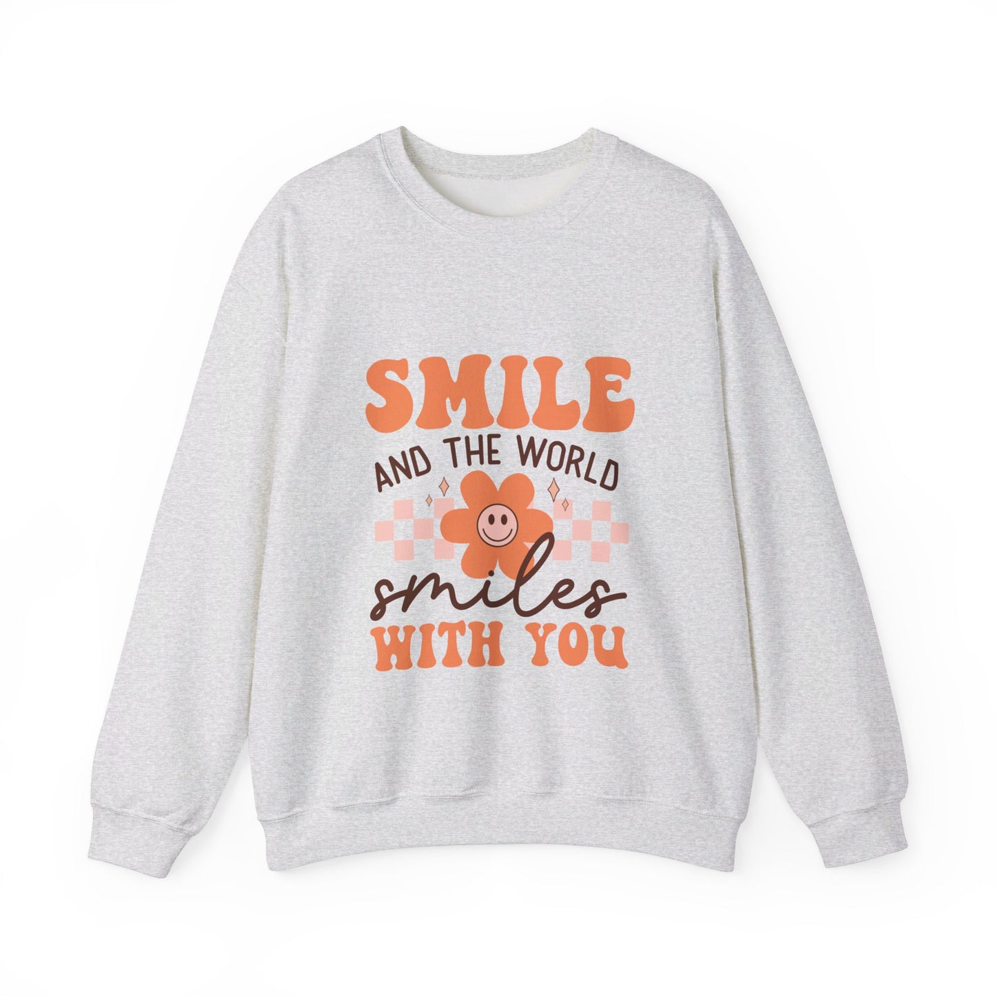 Smile And The World Smiles With You - Sweatshirt