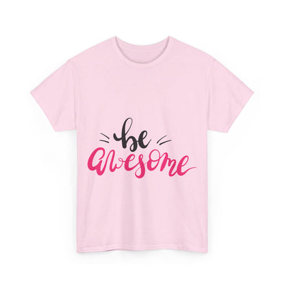 Be Awesome T-Shirt