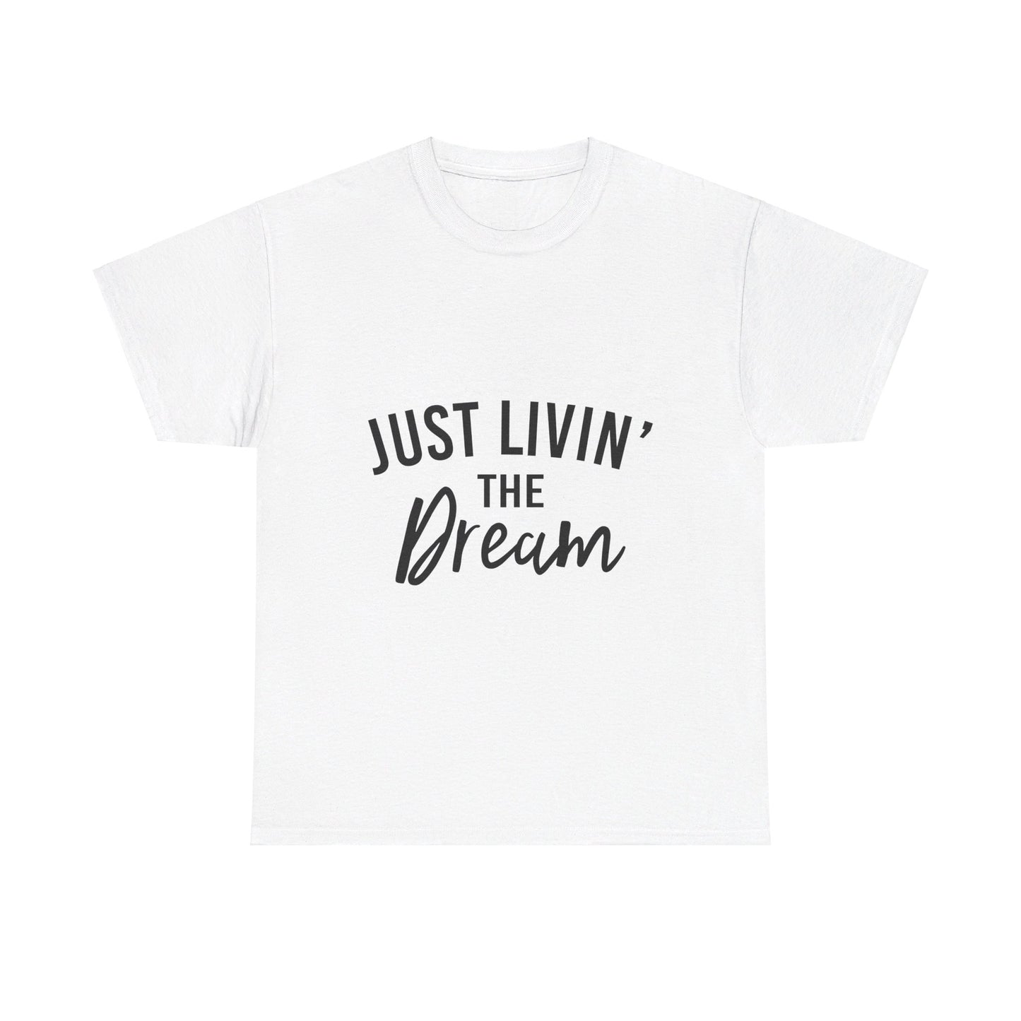 Livin' the Dream T-Shirt