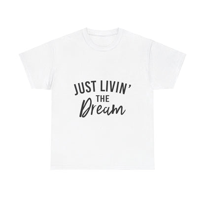 Livin' the Dream T-Shirt