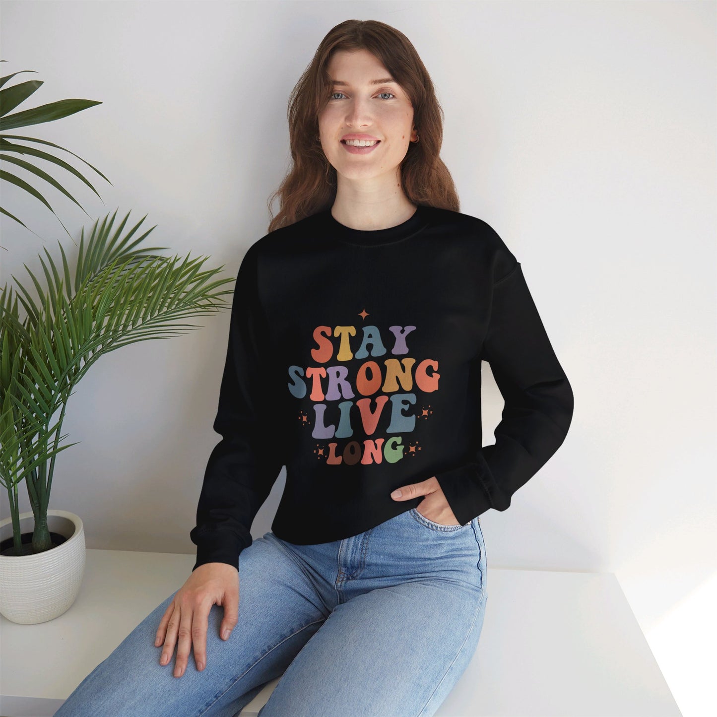 Stay Strong Live Long - Sweatshirt