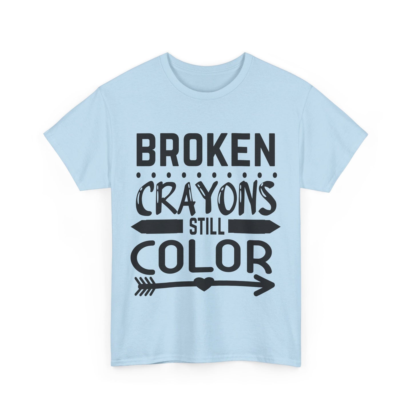 Broken Crayons Still Color T-Shirt