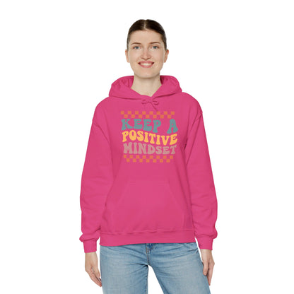 Keep a Positive Mindset - Hooded Sweatshirt