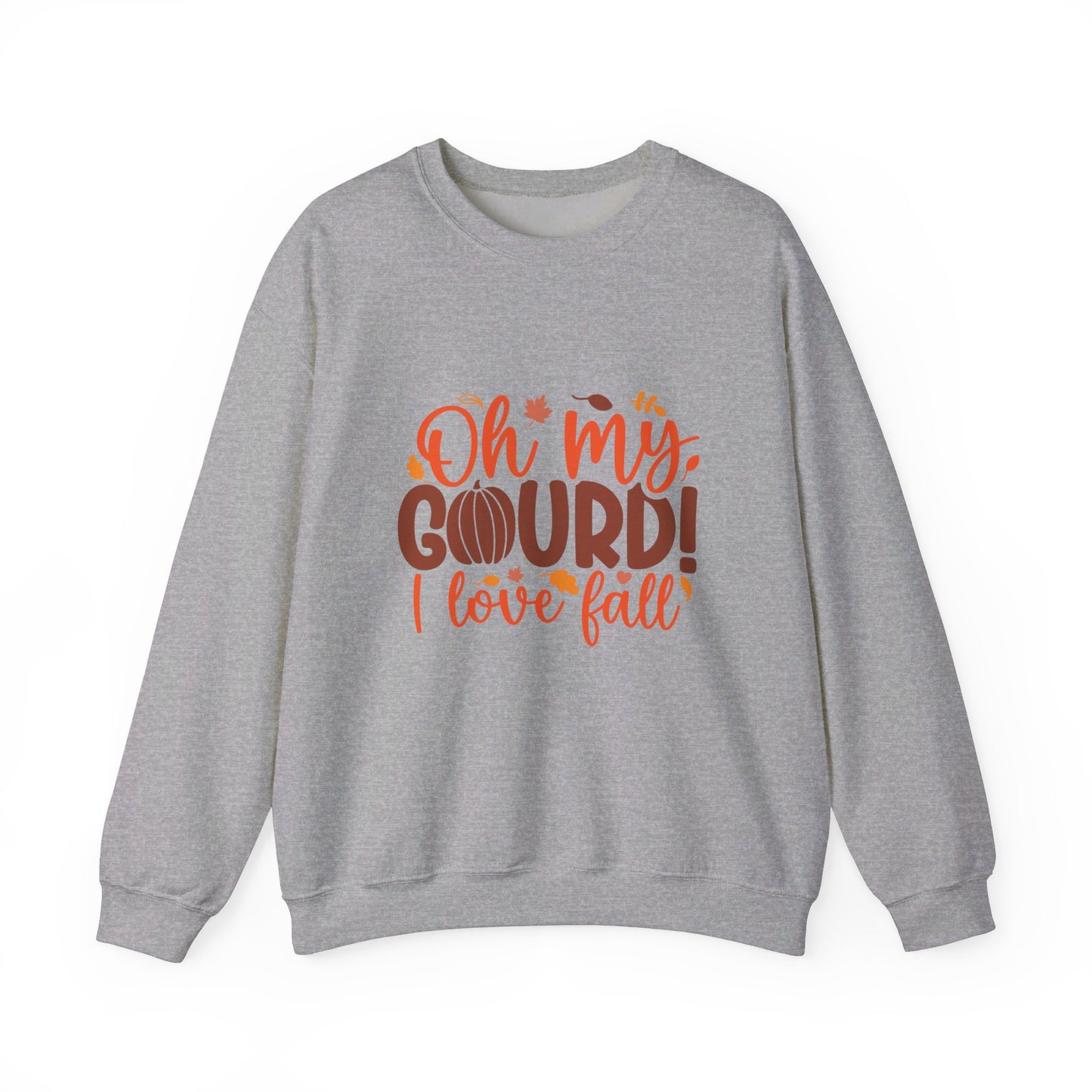 Oh My Gourd I Love Fall - Sweatshirt