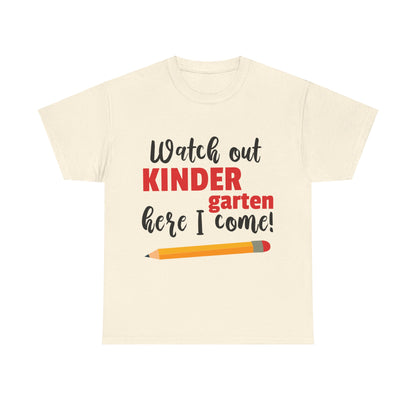 Watch Out Here I Come - Kindergarten T-Shirt