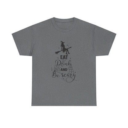 Eat Drink and Be Scary T-Shirt