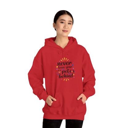 Never Leave Your Pet Behind - Hooded Sweatshirt