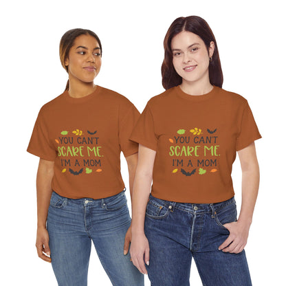 You can't scare me I'm a Mom-T-Shirt