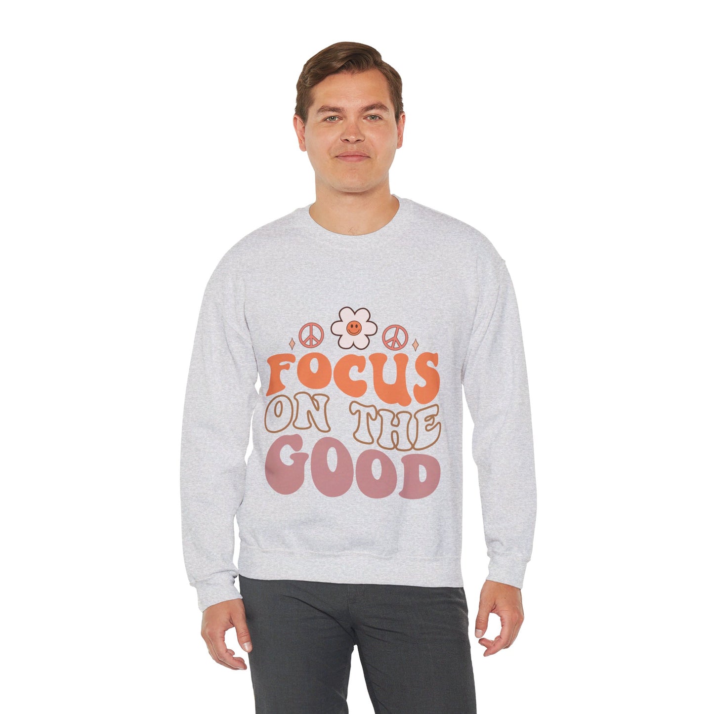 Focus On The Good - Sweatshirt