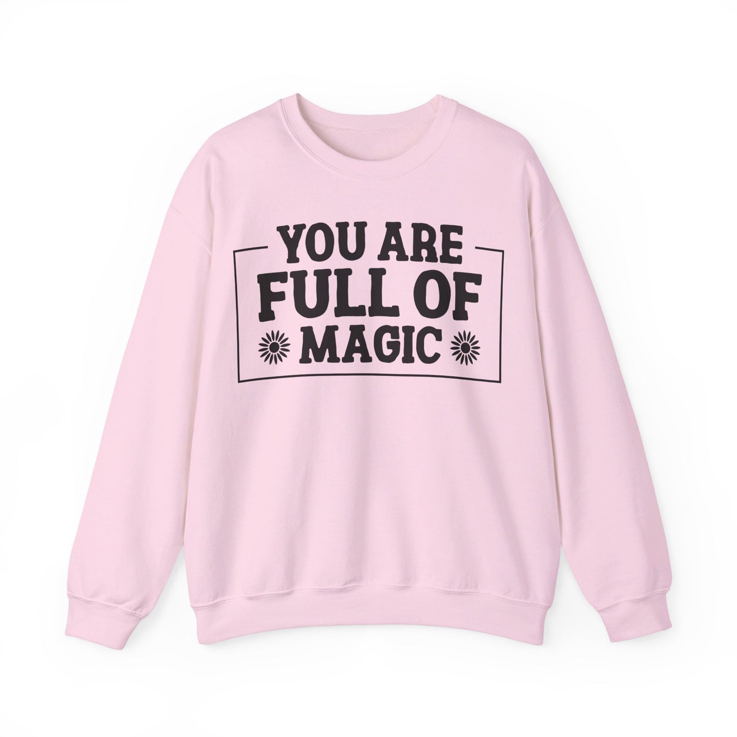 Your Full Of Magic - Crewneck Sweatshirt