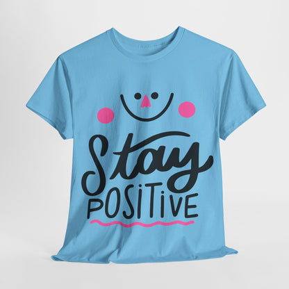 Stay Positive-T-Shirt