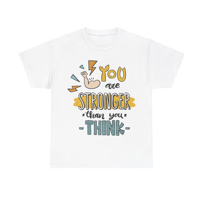 You are stronger than you think - T-Shirt